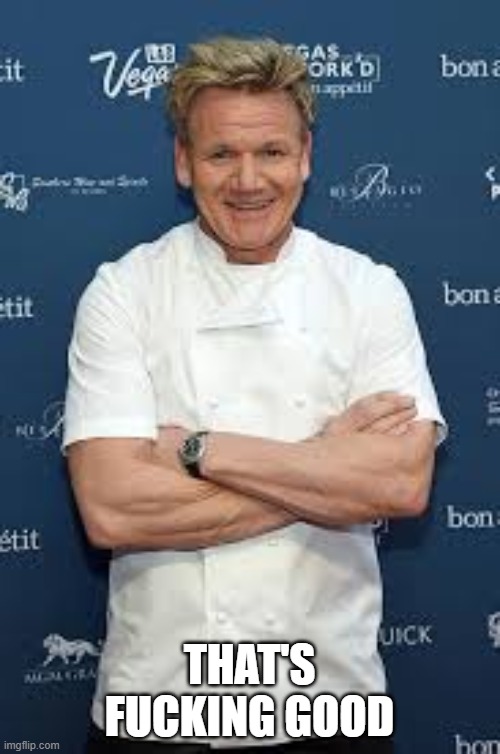 THAT'S FUCKING GOOD | made w/ Imgflip meme maker