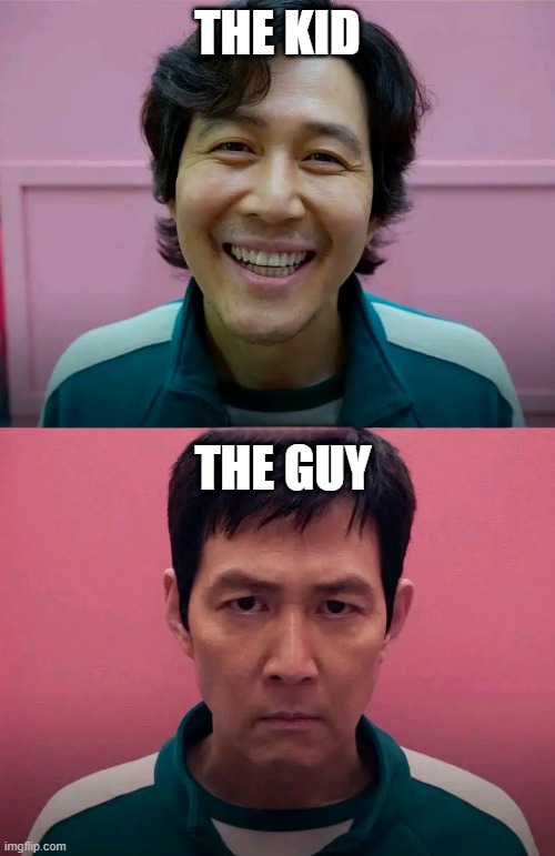NOO! I WANNA BE THE GUY | THE KID; THE GUY | image tagged in squid game,iwbtg | made w/ Imgflip meme maker