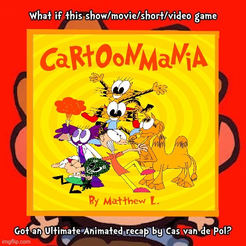 What if cartoonmania got an Ultimate Animated recap by Cas van de | image tagged in what if this media got an ultimate animated recap by cas van de,deviantart,funny | made w/ Imgflip meme maker