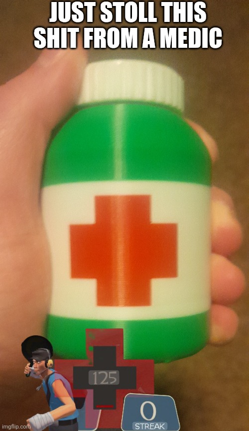 JUST STOLL THIS SHIT FROM A MEDIC | made w/ Imgflip meme maker