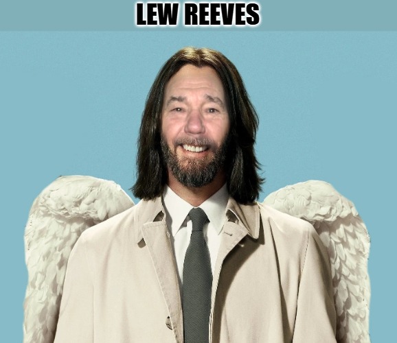 good morning! | LEW REEVES | image tagged in kewlew,lew reeves | made w/ Imgflip meme maker