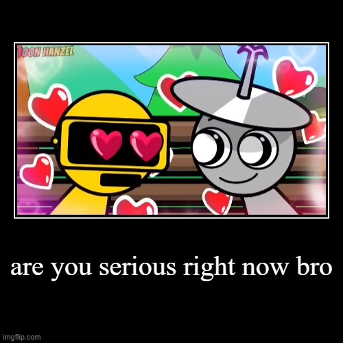 dont look unless you want to... NO WERE NOT DOING THIS NO *gets shot* | are you serious right now bro | | image tagged in funny,demotivationals | made w/ Imgflip demotivational maker