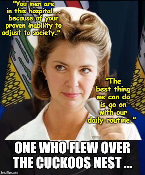 "You men are in this hospital... because of your proven inability to adjust to society." "The best thing we can do is go on with our daily r | made w/ Imgflip meme maker