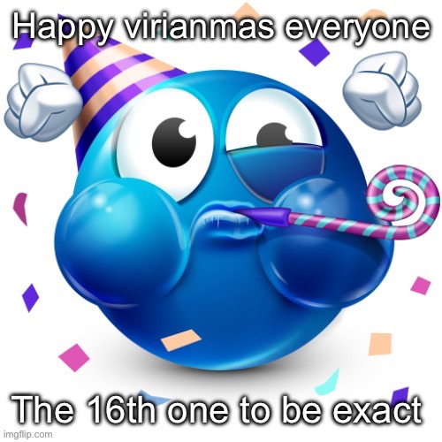 Happy virianmas everyone; The 16th one to be exact | made w/ Imgflip meme maker