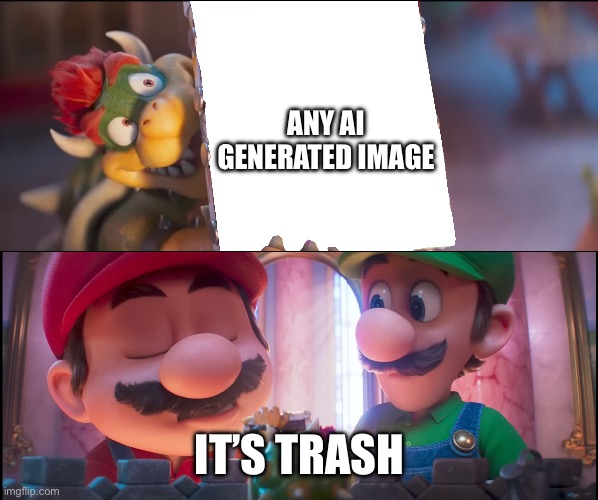 AI is trash | ANY AI GENERATED IMAGE; IT’S TRASH | image tagged in what do you think it's trash | made w/ Imgflip meme maker