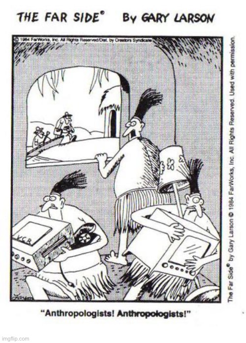 Modern primitives… | image tagged in the far side,comics,natives,primitive,modern appliances | made w/ Imgflip meme maker