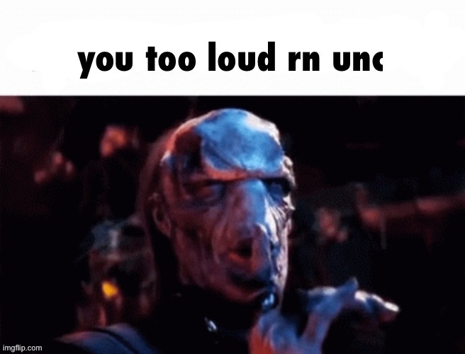 you too loud unc Blank Meme Template