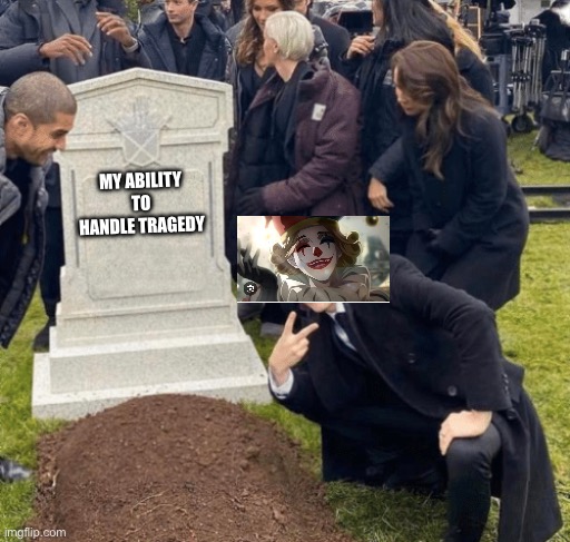 Lord of Mysteries episode 13 | MY ABILITY TO HANDLE TRAGEDY | image tagged in grant gustin over grave | made w/ Imgflip meme maker