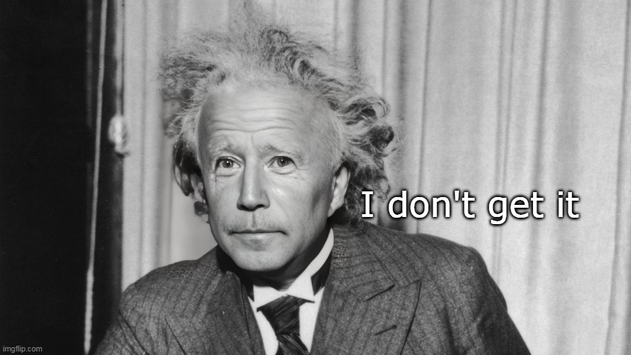 I don't get it | made w/ Imgflip meme maker