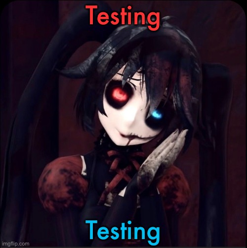 Zatsune Miku | Testing; Testing | image tagged in zatune miku | made w/ Imgflip meme maker