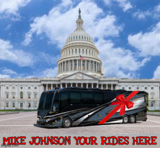 Mike Johnson your rides here | MIKE JOHNSON YOUR RIDES HERE | image tagged in mike johnson your rides here,bribery,trump didn't forget,maga mouth,putin's puppet puppets | made w/ Imgflip meme maker