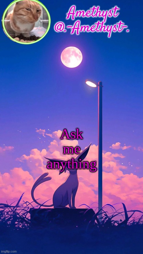 only 3 days remain. my time is almost up. | Ask me anything | image tagged in amethyst announcement template | made w/ Imgflip meme maker