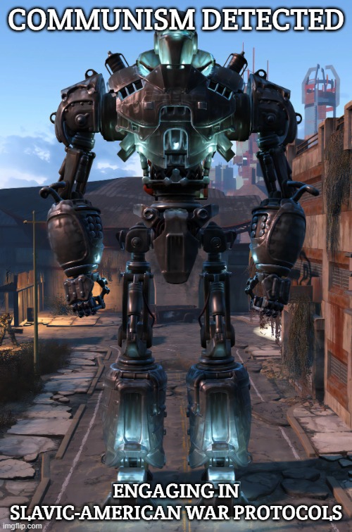 Liberty Prime | COMMUNISM DETECTED; ENGAGING IN SLAVIC-AMERICAN WAR PROTOCOLS | image tagged in liberty prime,slavic-american war,slavic battle | made w/ Imgflip meme maker
