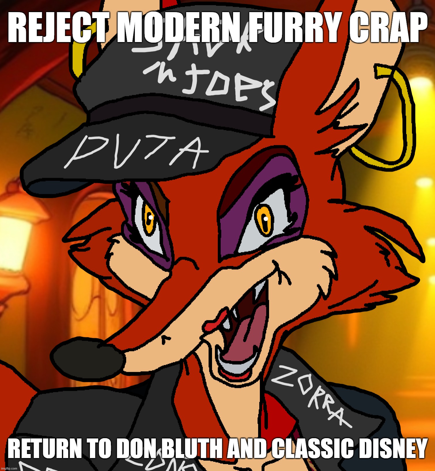 REJECT MODERN FURRY CRAP RETURN TO DON BLUTH AND CLASSIC DISNEY | made w/ Imgflip meme maker