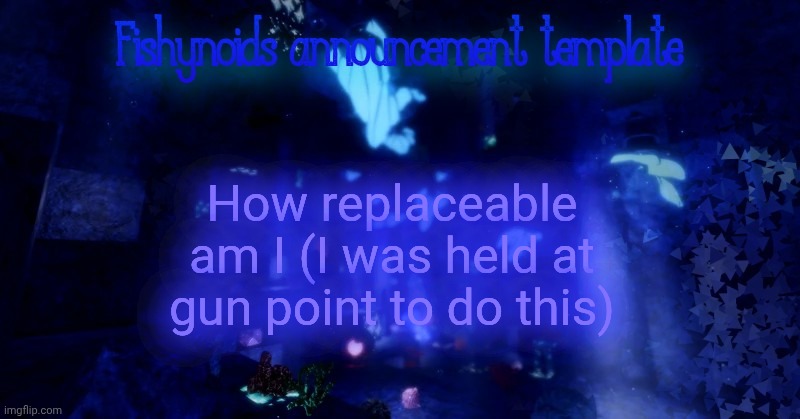 YARRR!!!!!! | How replaceable am I (I was held at gun point to do this) | image tagged in yarrr,please help me | made w/ Imgflip meme maker