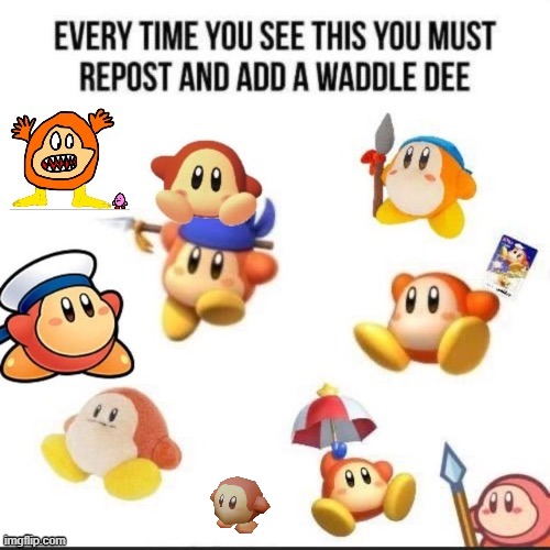 image tagged in waddle dee | made w/ Imgflip meme maker