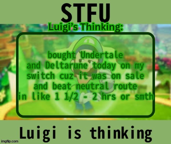 also did the hard mode thing u do by naming urself frisk, will prob do geno trmw | made w/ Imgflip meme maker