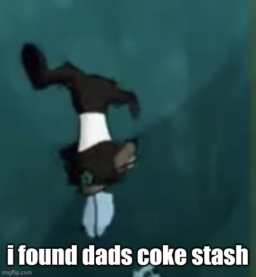 i found dads coke stash | made w/ Imgflip meme maker