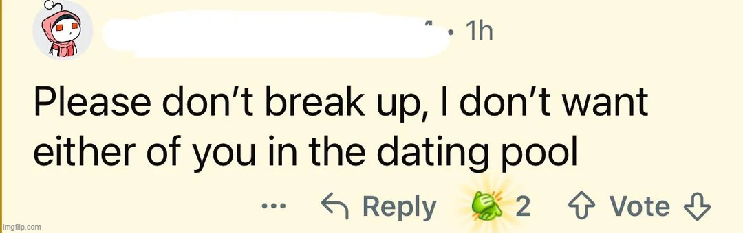 image tagged in break up,dating,pool,dating pool | made w/ Imgflip meme maker