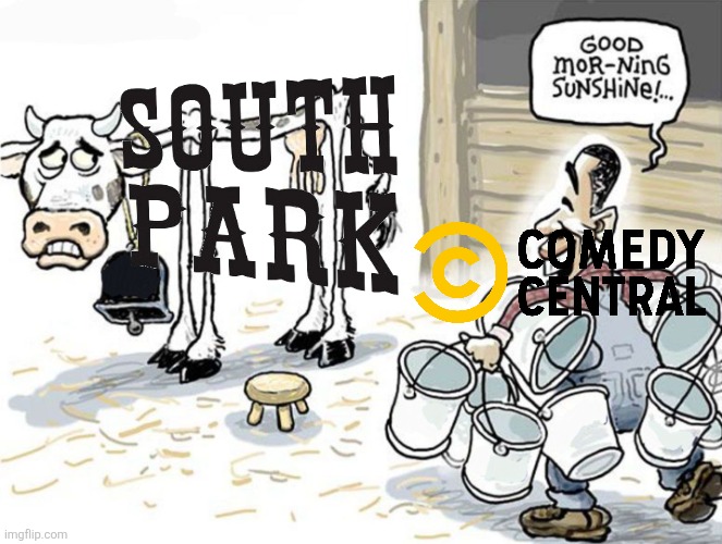 Will South Park ever end? | image tagged in milking the cow,south park,tv programmes,cartoons,comedy central,running too long | made w/ Imgflip meme maker