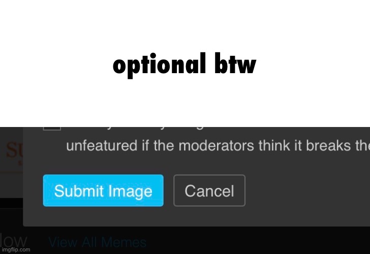 optional btw | made w/ Imgflip meme maker