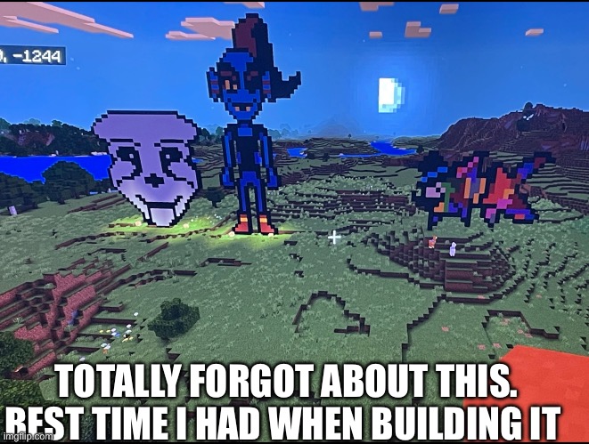 I also made sans, but he’s not in frame | TOTALLY FORGOT ABOUT THIS. BEST TIME I HAD WHEN BUILDING IT | made w/ Imgflip meme maker