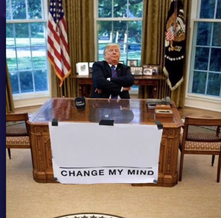 Trump change my mind Blank Meme Template