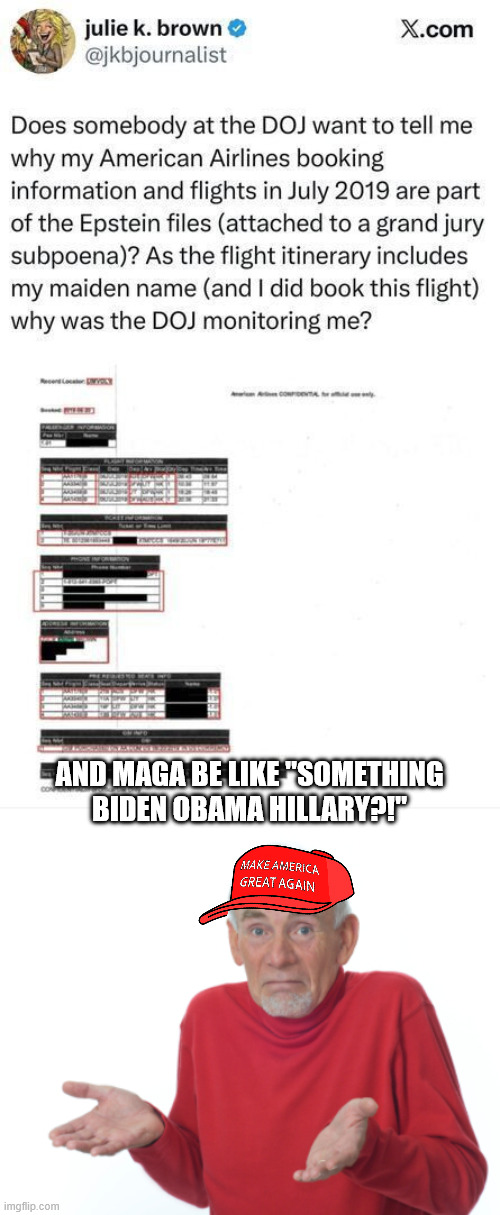 AND MAGA BE LIKE "SOMETHING BIDEN OBAMA HILLARY?!" | image tagged in guess i'll die | made w/ Imgflip meme maker