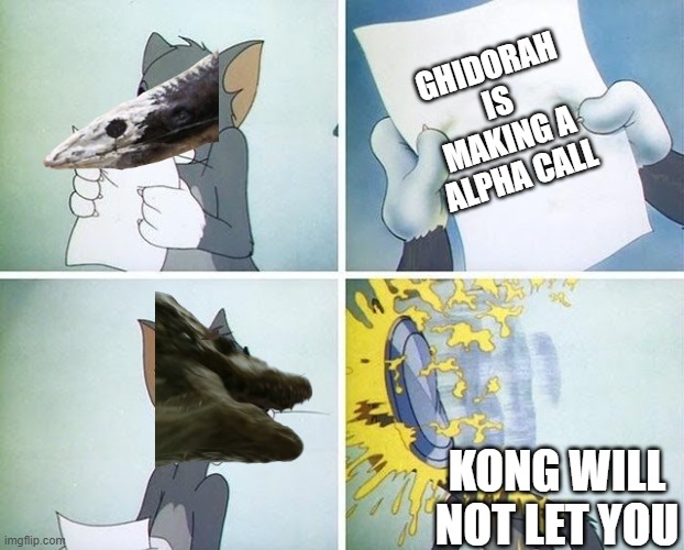 the skullcrawlers in a nutshell | GHIDORAH IS MAKING A ALPHA CALL; KONG WILL NOT LET YOU | image tagged in tom and jerry custard pie,skullcrawler,kong | made w/ Imgflip meme maker