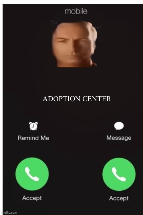 ADOPTION CENTER | made w/ Imgflip meme maker