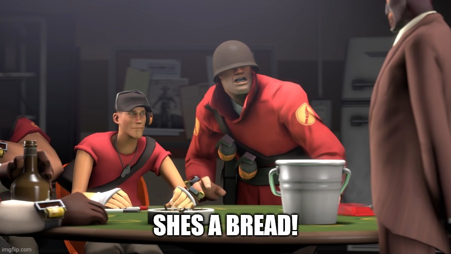 This is a bucket | SHES A BREAD! | image tagged in this is a bucket | made w/ Imgflip meme maker