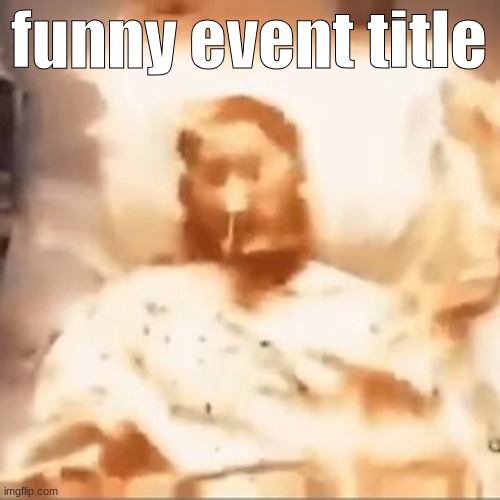 toy freddy imported as requested by masq | funny event title | image tagged in markiplier on fire | made w/ Imgflip meme maker