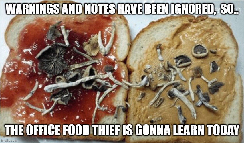 F.A.F.O. | WARNINGS AND NOTES HAVE BEEN IGNORED,  SO.. THE OFFICE FOOD THIEF IS GONNA LEARN TODAY | image tagged in don't steal,lunch | made w/ Imgflip meme maker