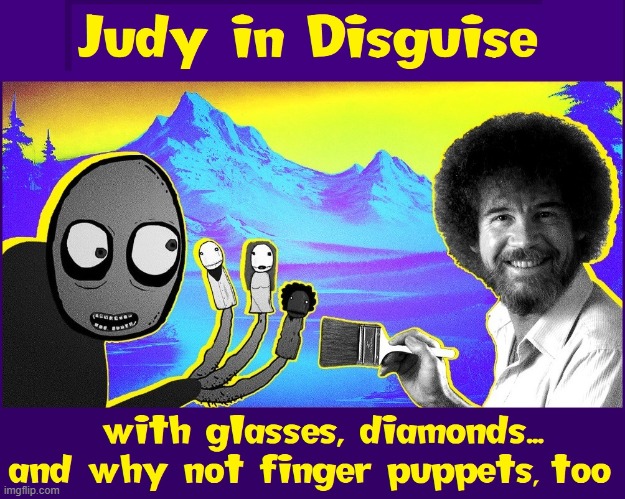 "Judy in Disguise" —John Fred Gourrier, composer (1941-2005) | image tagged in vince vance,john,fred,playboys,glasses,bob ross meme | made w/ Imgflip meme maker