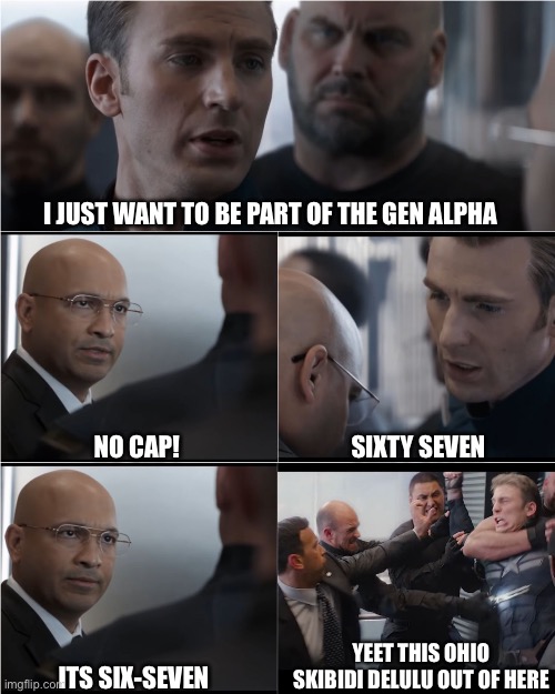 Low-Key Login | I JUST WANT TO BE PART OF THE GEN ALPHA; SIXTY SEVEN; NO CAP! YEET THIS OHIO SKIBIDI DELULU OUT OF HERE; ITS SIX-SEVEN | image tagged in captain america bad joke,gen alpha,slang | made w/ Imgflip meme maker