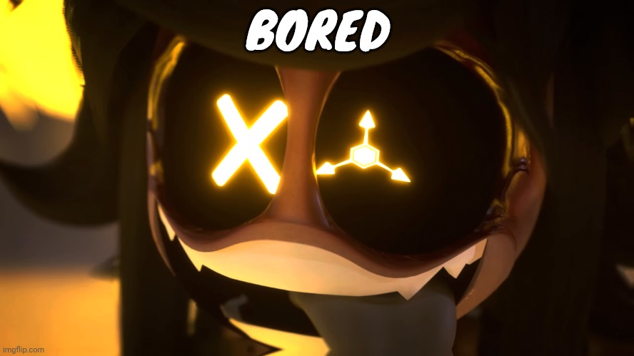 Freaky ahh | BORED | image tagged in freaky ahh | made w/ Imgflip meme maker