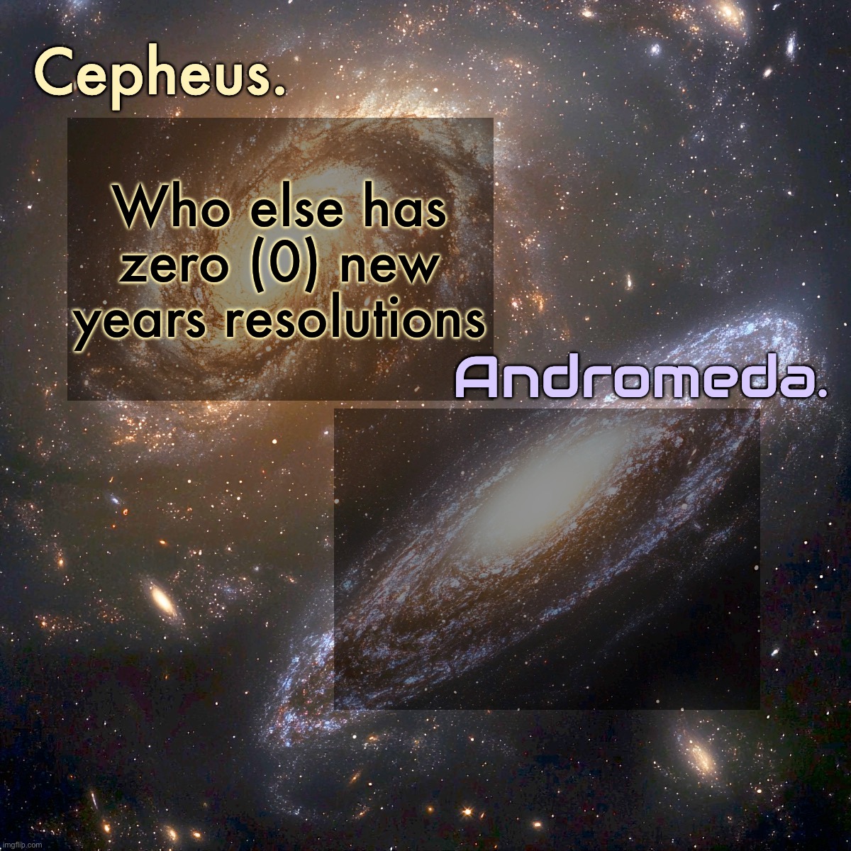 I’ve just completely given up on the idea of me improving | Who else has zero (0) new years resolutions | image tagged in silver and virian's shared announcement temp | made w/ Imgflip meme maker