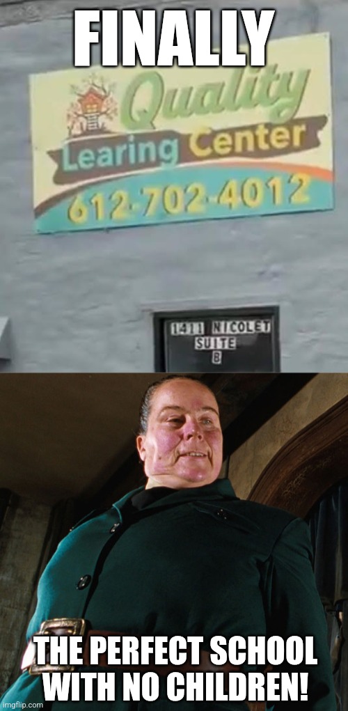 A permit for 99 kids nowhere to be found | FINALLY; THE PERFECT SCHOOL WITH NO CHILDREN! | image tagged in miss trunchbull,minnesota,fraud | made w/ Imgflip meme maker