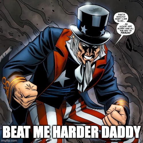 Americans who are OK with there being 500,000 individual traffic laws and ordinances | BEAT ME HARDER DADDY | image tagged in uncle sam,america,usa,laws,traffic violations | made w/ Imgflip meme maker