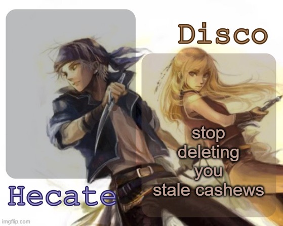 Hecate and Disco's Locke and Celes temp | stop deleting you stale cashews | image tagged in hecate and disco's locke and celes temp | made w/ Imgflip meme maker