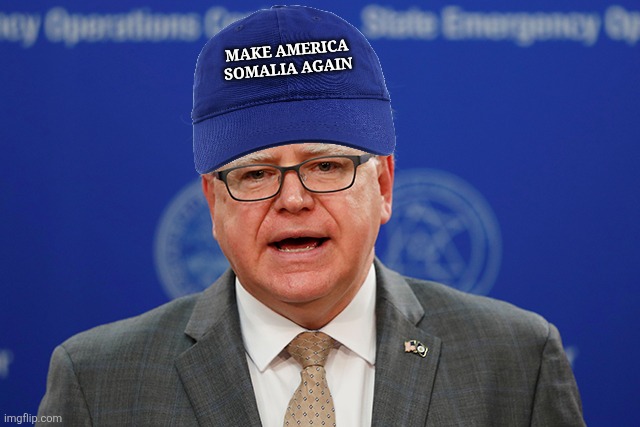 nobody does fraud better, Believe me. everybody's saying it. | MAKE AMERICA
SOMALIA AGAIN | image tagged in tim walz calls things weird | made w/ Imgflip meme maker