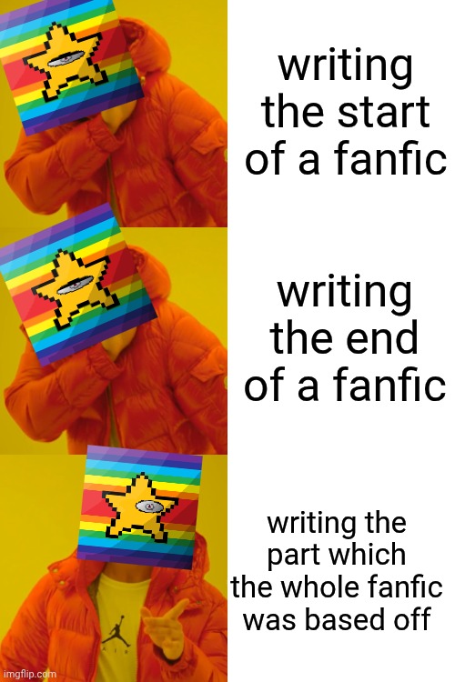 mmmh tasty susie | writing the start of a fanfic; writing the end of a fanfic; writing the part which the whole fanfic was based off | image tagged in memes,drake hotline bling | made w/ Imgflip meme maker