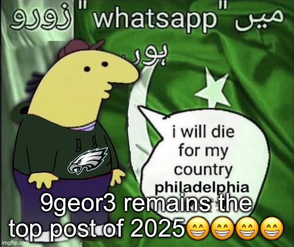 charlie will die for his country | 9geor3 remains the top post of 2025😁😁😁😁 | image tagged in charlie will die for his country | made w/ Imgflip meme maker