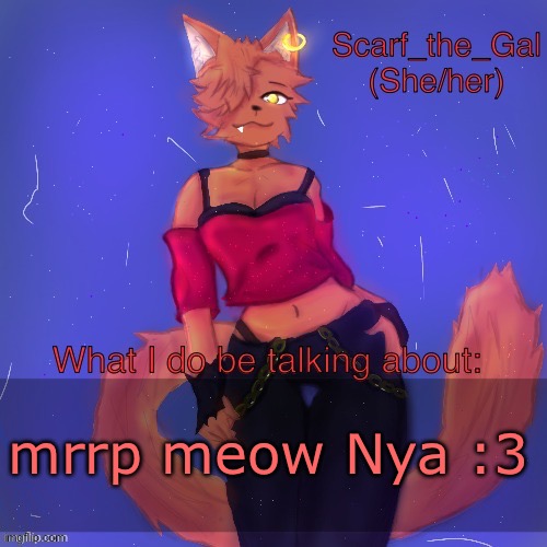 Scarf/Vadrina announcement template (drawing by c0p) | mrrp meow Nya :3 | image tagged in scarf/vadrina announcement template drawing by c0p | made w/ Imgflip meme maker