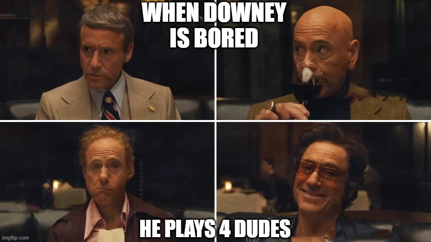 Oh Downey | WHEN DOWNEY IS BORED; HE PLAYS 4 DUDES | image tagged in superheroes | made w/ Imgflip meme maker