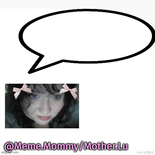 meme mommy temp by my fav drizzy Blank Meme Template