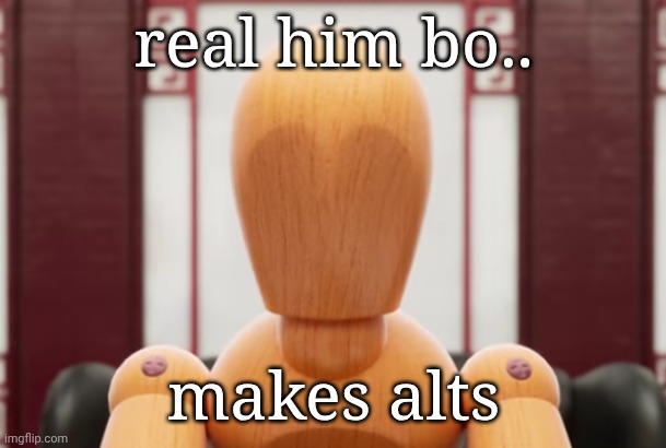 this may blow your mind | real him bo.. makes alts | image tagged in abel | made w/ Imgflip meme maker
