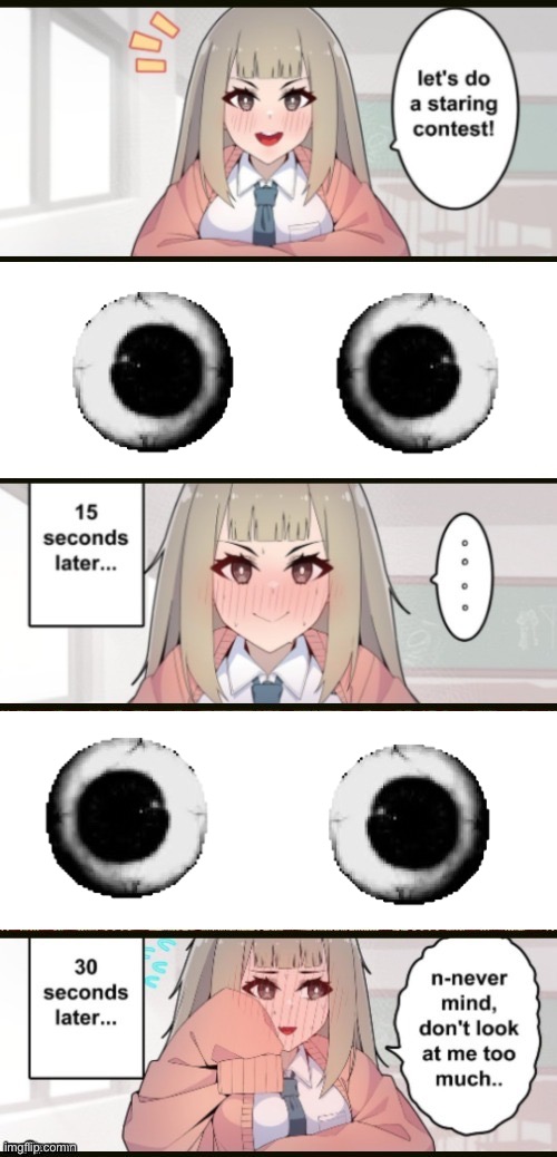 I thought of this for some reason | image tagged in staring contest extended | made w/ Imgflip meme maker