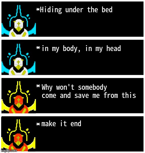 Gabriel 4 textboxes | Hiding under the bed in my body, in my head Why won't somebody come and save me from this make it end | image tagged in gabriel 4 textboxes | made w/ Imgflip meme maker