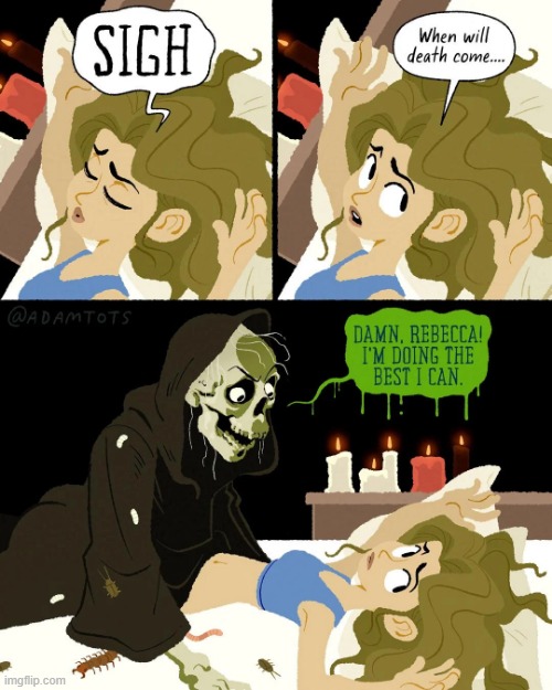 NSFW because duh | image tagged in death,come,grim reaper,eww,ewww,ewwww | made w/ Imgflip meme maker